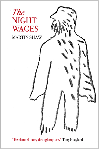 The Night Wages, Martin Shaw, Available from Cista Mystica Press